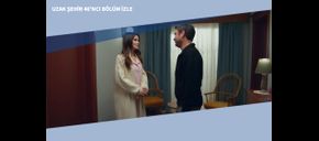 Uzak Şehir 46’ncı Bölüm İzle