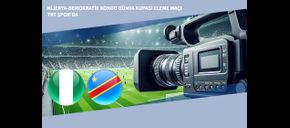 Nijerya-Demokratik Kongo Dünya Kupası Eleme Maçı TRT Spor’da