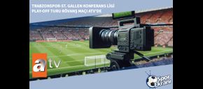 Trabzonspor-St. Gallen Konferans Ligi Play-off Turu Rövanş Maçı ATV’de