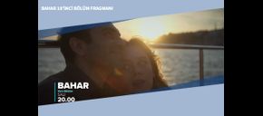 Bahar 18’inci Bölüm Fragmanı