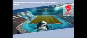 Trabzonspor-Galatasaray Ziraat Türkiye Kupası Finali ATV’de