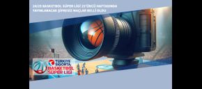 24/25 Basketbol Süper Ligi 23’üncü Haftasında Yayınlanacak Şifresiz Maçlar Belli Oldu