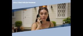 Leyla 3’üncü Bölüm Fragmanı