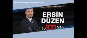 Ersin Düzen’in Yeni Adresi TV100 Oldu