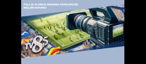 TV8,5 26-29 Aralık Arasında Yayınlayacağı Maçları Duyurdu