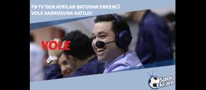 FB TV’den Ayrılan Batuhan Erkenci VOLE Kadrosuna Katıldı