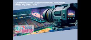 24/25 Basketbol Süper Ligi 14’üncü Haftasında Yayınlanacak Şifresiz Maçlar Belli Oldu