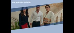 Uzak Şehir 22’nci Bölüm İzle