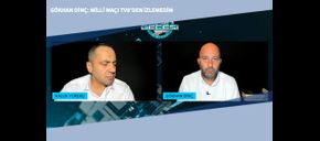 Gökhan Dinç: Milli Maçı TV8’den İzlemedim