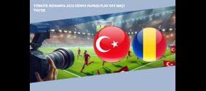 Türkiye-Romanya 2026 Dünya Kupası Play-Off Maçı TV8’de