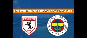 BEDAVA CANLI MAÇ İZLE Samsunspor-Fenerbahçe 6 Ocak ATV LİNK