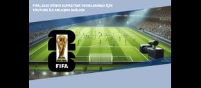 FIFA, 2026 Dünya Kupası'nın Yayınlanması için YouTube ile Anlaşma Sağladı