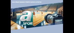 2026 Basketbol Ziraat Bankası Türkiye Kupası A Spor'da