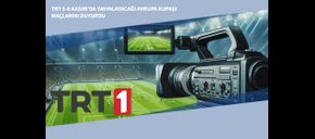 TRT 5-6 Kasım’da Yayınlayacağı Avrupa Kupası Maçlarını Duyurdu