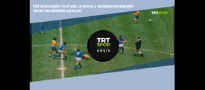 TRT Spor Arşiv Youtube 26 Mayıs-1 Haziran Arasındaki Yayın Programını Açıkladı