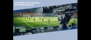 beIN Sports 2024/25 Sezonuna 20 Programla Başlıyor
