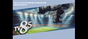 TV8,5 20-22 Eylül Arasında Yayınlayacağı Maçları Açıkladı
