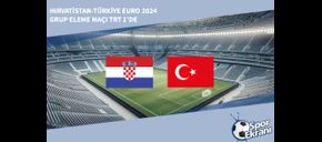Hırvatistan-Türkiye EURO 2024 Grup Eleme Maçı TRT 1’de