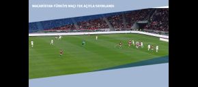 Macaristan-Türkiye Maçı Tek Açıyla Yayınlandı