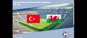 Galler-Türkiye Euro 2024 Grup Eleme Maçı TRT 1’de