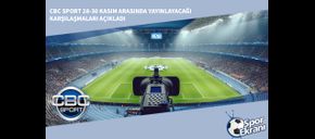 CBC Sport 28-30 Kasım Arasında Yayınlayacağı Karşılaşmaları Açıkladı