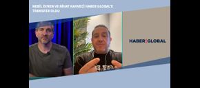 Nebil Evren ve Nihat Kahveci Haber Global’e Transfer Oldu