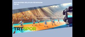 2025 Voleybol Milletler Ligi Heyecanı TRT’de