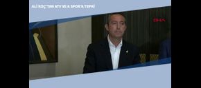 Ali Koç’tan ATV ve A Spor’a Tepki