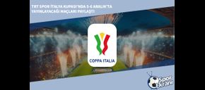 TRT Spor İtalya Kupası’nda 5-6 Aralık’ta Yayınlayacağı Maçları Paylaştı