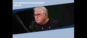 Fuat Akdağ NTV Spor Dönemini Anlattı