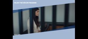 Yalan 7’nci Bölüm Fragmanı