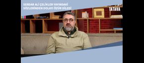 Serdar Ali Çelikler Yayındaki Sözlerinden Dolayı Özür Diledi