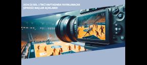 2024/25 BSL 1’inci Haftasında Yayınlanacak Şifresiz Maçlar Açıklandı