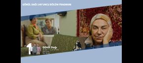 Gönül Dağı 149’uncu Bölüm Fragmanı