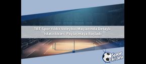 TRT Spor Yıldız Voleybol Maçlarında Detaylı İstatistikleri Paylaşmaya Başladı