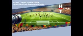 HT Spor 1-2 Şubat’ta Yayınlanacak TFF 2’nci ve 3’üncü Lig Maçlarını Açıkladı