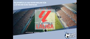 Telefonica La Liga Yayın Hakları için 1.29 Milyar Euro Ödeyecek