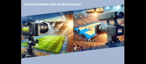 2025/26 Sezonunda Hangi Lig Hangi Kanalda?