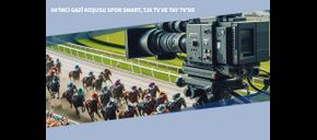 98’inci Gazi Koşusu Spor Smart, TJK TV ve TAY TV’de