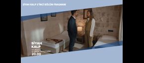 Siyah Kalp 5’inci Bölüm Fragmanı