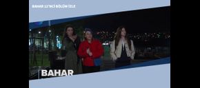 Bahar 12’nci Bölüm İzle