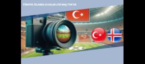 Türkiye-İzlanda Uluslar Ligi Maçı TV8’de
