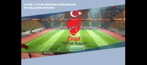 A Spor 7-9 Ocak Arasında Yayınlayacağı ZTK Maçlarını Duyurdu