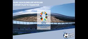 Euro 2024 Elemeleri Heyecanı S Sport Plus’ta Yaşanıyor