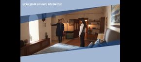 Uzak Şehir 10’uncu Bölüm