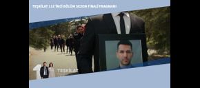 Teşkilat 111’inci Bölüm Sezon Finali Fragmanı
