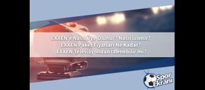 EXXEN’e Nasıl Üye Olunur? Nasıl İzlenir? EXXEN Paket Fiyatları Ne Kadar? EXXEN Televizyondan İzlenebilir mi?
