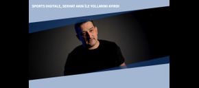 Sports Digitale, Serhat Akın ile Yollarını Ayırdı