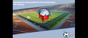 Ankaragücü-Gençlerbirliği TSYD Kupası Finali TRT Spor’da