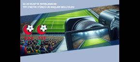 23-25 Ocak’ta Yayınlanacak TFF 2’nci ve 3’üncü Lig Maçları Belli Oldu